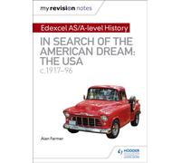 My Revision Notes: Edexcel AS/A-level History: In search of the American Dream: the USA, c1917-96
