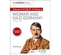 My Revision Notes: Edexcel GCSE (9-1) History: Weimar and Nazi Germany, 1918-39