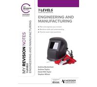My Revision Notes: Engineering and Manufacturing T Level