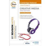 My Revision Notes: Level 1/Level 2 Cambridge National in Creative iMedia: Second Edition