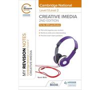 My Revision Notes: Level 1/Level 2 Cambridge National in Creative iMedia: Second Edition