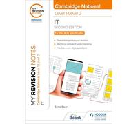 My Revision Notes: Level 1/Level 2 Cambridge National in IT: Second Edition
