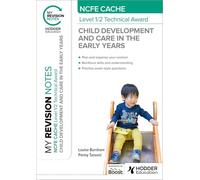 My Revision Notes: NCFE CACHE Level 1/2 Technical Award in Child Development and Care in the Early Years