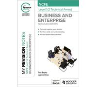 My Revision Notes: NCFE Level 1/2 Technical Award in Business and Enterprise Second Edition