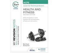 My Revision Notes: NCFE Level 1/2 Technical Award in Health and Fitness, Second Edition