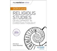 My Revision Notes OCR A Level Religious Studies: Developments in Christian Thought