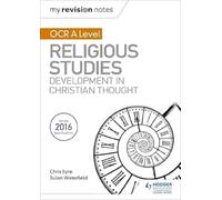 My Revision Notes OCR A Level Religious Studies: Developments in Christian Thought