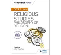 My Revision Notes OCR A Level Religious Studies: Philosophy of Religion