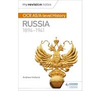 My Revision Notes: OCR AS/A-level History: Russia 1894-1941