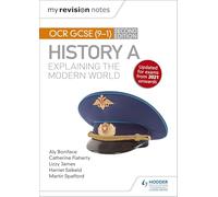 My Revision Notes: OCR GCSE (9-1) History A: Explaining the Modern World, Second Edition