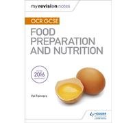 My Revision Notes: OCR GCSE Food Preparation and Nutrition
