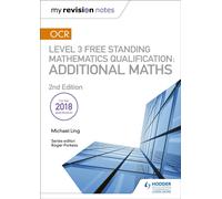 My Revision Notes: OCR Level 3 Free Standing Mathematics Qualification: Additional Maths (2nd edition)