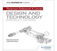 My Revision Notes: Pearson Edexcel A Level Design and Technology (Product Design) Book Julia Morrison Multi One Size