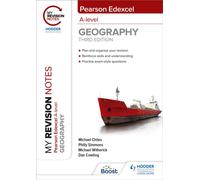 My Revision Notes: Pearson Edexcel A level Geography: Third Edition