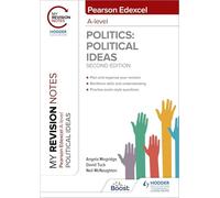 My Revision Notes: Pearson Edexcel A Level Political Ideas: Second Edition