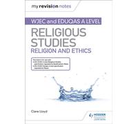 My Revision Notes: WJEC and Eduqas A level Religious Studies Religion and Ethics