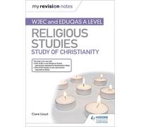 My Revision Notes: WJEC and Eduqas A level Religious Studies Study of Christianity
