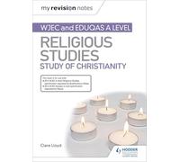 My Revision Notes: WJEC and Eduqas A level Religious Studies Study of Christianity