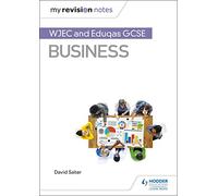 My Revision Notes: WJEC and Eduqas GCSE Business