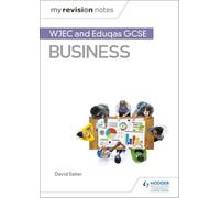 My Revision Notes: WJEC and Eduqas GCSE Business