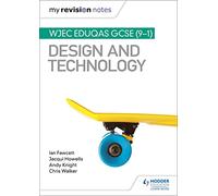 My Revision Notes: WJEC Eduqas GCSE (9-1) Design and Technology