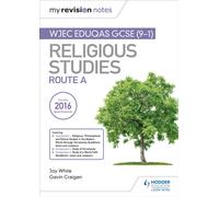 My Revision Notes WJEC Eduqas GCSE (9-1) Religious Studies Route A : Covering Christianity, Buddhism, Islam and Judaism