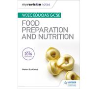 My Revision Notes: WJEC Eduqas GCSE Food Preparation and Nutrition