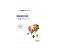 My Revision Notes: WJEC GCSE Physics