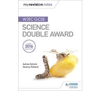 My Revision Notes: WJEC GCSE Science Double Award