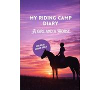 My Riding Camp Diary: A Girl and a Horse