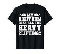 My Right Arm Does All The Heavy Lifting Stroke Survivor T-Shirt