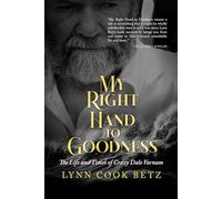 My Right Hand to Goodness: The Life and Times of Crazy Dale Varnam