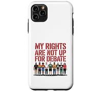 My Rights Are Not Up For Debate Equality Protest Design Case for iPhone 11 Pro Max