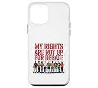 My Rights Are Not Up For Debate Equality Protest Design Case for iPhone 12 mini