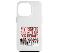 My Rights Are Not Up For Debate Equality Protest Design Case for iPhone 13 Pro