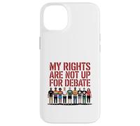 My Rights Are Not Up For Debate Equality Protest Design Case for iPhone 14 Plus