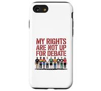 My Rights Are Not Up For Debate Equality Protest Design Case for iPhone SE (2020) / 7 / 8
