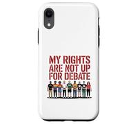 My Rights Are Not Up For Debate Equality Protest Design Case for iPhone XR