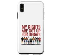 My Rights Are Not Up For Debate Equality Protest Design Case for iPhone XS Max