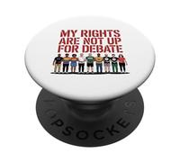 My Rights Are Not Up For Debate Equality Protest Design PopSockets Adhesive PopGrip