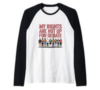 My Rights Are Not Up For Debate Equality Protest Design Raglan Baseball Tee