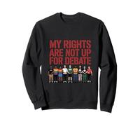 My Rights Are Not Up For Debate Equality Protest Design Sweatshirt