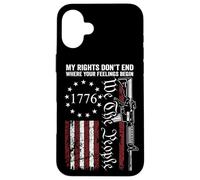 My Rights Don't End Where Your Feelings Begin USA Gun Flag Case for iPhone 16 Plus