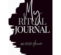 My Ritual Journal: A Simple Practice of Mindful Living