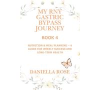 My RNY Gastric Bypass Journey: Mindset & Motivation - A Companion for Reflections, Affirmations, and Lasting Change (My RNY Gastric Bypass Journey; A Lifelong Path)
