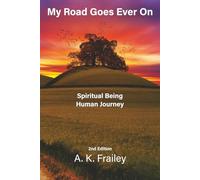 My Road Goes Ever On: Spiritual Being Human Journey