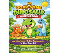 My Roar-Some Dinosaur Coloring Book: Fun & Confidence for Kids Ages 4-8
