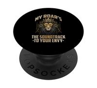 MY ROAR'S THE SOUNDTRACK TO YOUR ENVY PopSockets Adhesive PopGrip