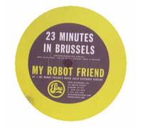 My Robot Friend - 23 Minutes/Dial 0 [VINYL]
