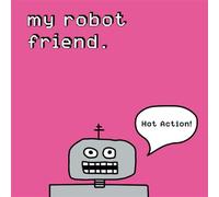 My Robot Friend - Hot Action